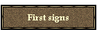 First signs