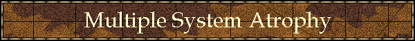 Multiple System Atrophy