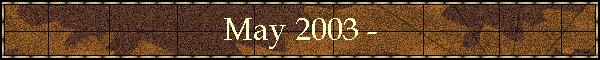 May 2003 -